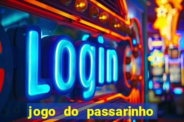 jogo do passarinho que da dinheiro